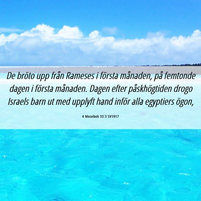 Picture 06 - 4 Mosebok 33:3 SV1917 - De bröto upp från Rameses i första månaden, - Bible Verse Picture