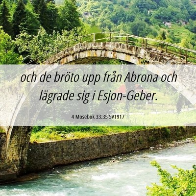 Picture 06 - 4 Mosebok 33:35 SV1917 - och de bröto upp från Abrona och lägrade sig i - Bible Verse Picture