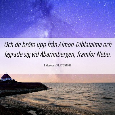 Picture 06 - 4 Mosebok 33:47 SV1917 - Och de bröto upp från Almon-Diblataima och - Bible Verse Picture