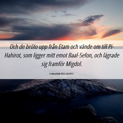 Picture 06 - 4 Mosebok 33:7 SV1917 - Och de bröto upp från Etam och vände om till - Bible Verse Picture