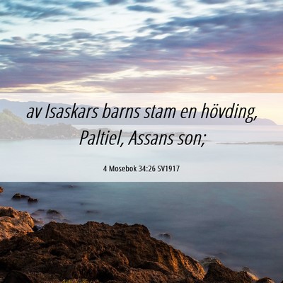 Picture 06 - 4 Mosebok 34:26 SV1917 - av Isaskars barns stam en hövding, Paltiel, - Bible Verse Picture