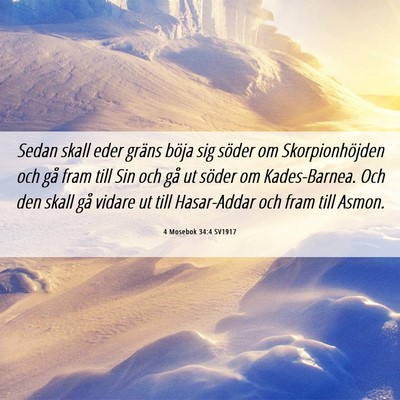 Picture 06 - 4 Mosebok 34:4 SV1917 - Sedan skall eder gräns böja sig söder om - Bible Verse Picture