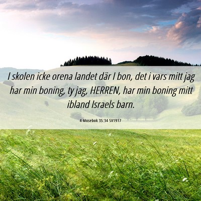 Picture 06 - 4 Mosebok 35:34 SV1917 - I skolen icke orena landet där I bon, det i vars - Bible Verse Picture