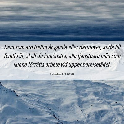 Picture 06 - 4 Mosebok 4:23 SV1917 - Dem som äro trettio år gamla eller därutöver, - Bible Verse Picture