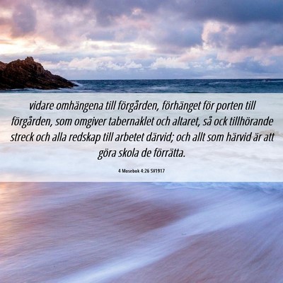Picture 06 - 4 Mosebok 4:26 SV1917 - vidare omhängena till förgården, förhänget - Bible Verse Picture