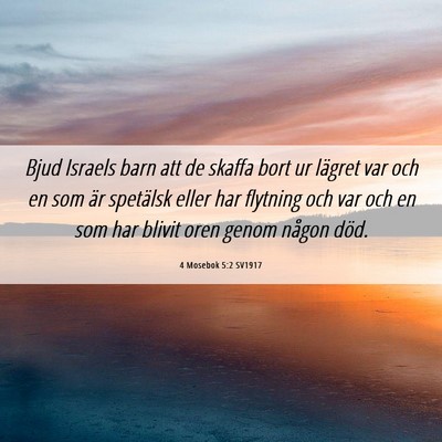 Picture 06 - 4 Mosebok 5:2 SV1917 - Bjud Israels barn att de skaffa bort ur lägret - Bible Verse Picture