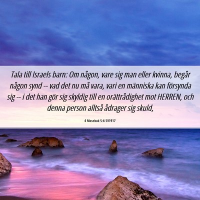 Picture 06 - 4 Mosebok 5:6 SV1917 - Tala till Israels barn: Om någon, vare sig man - Bible Verse Picture