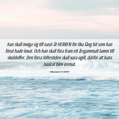 Picture 06 - 4 Mosebok 6:12 SV1917 - han skall inviga sig till nasir åt HERREN för - Bible Verse Picture