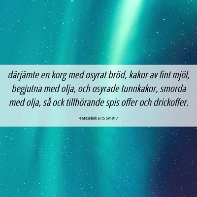 Picture 06 - 4 Mosebok 6:15 SV1917 - därjämte en korg med osyrat bröd, kakor av - Bible Verse Picture