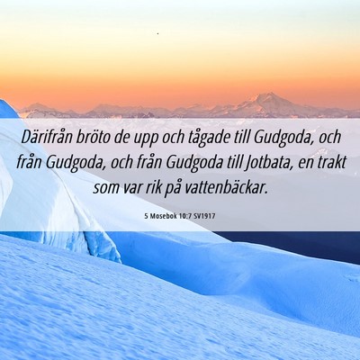 Picture 06 - 5 Mosebok 10:7 SV1917 - Därifrån bröto de upp och tågade till - Bible Verse Picture