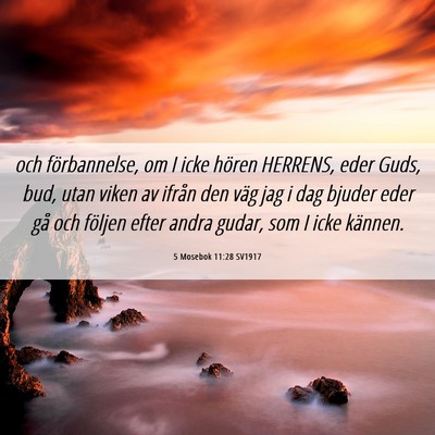Picture 06 - 5 Mosebok 11:28 SV1917 - och förbannelse, om I icke hören HERRENS, eder - Bible Verse Picture