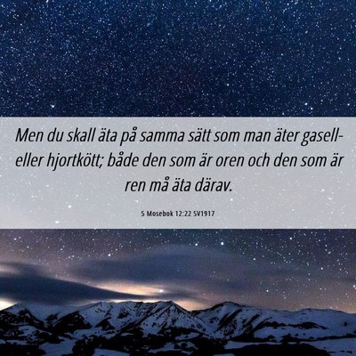 Picture 06 - 5 Mosebok 12:22 SV1917 - Men du skall äta på samma sätt som man äter - Bible Verse Picture