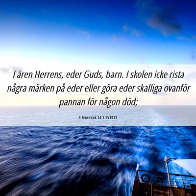 Picture 06 - 5 Mosebok 14:1 SV1917 - I ären Herrens, eder Guds, barn. I skolen icke - Bible Verse Picture