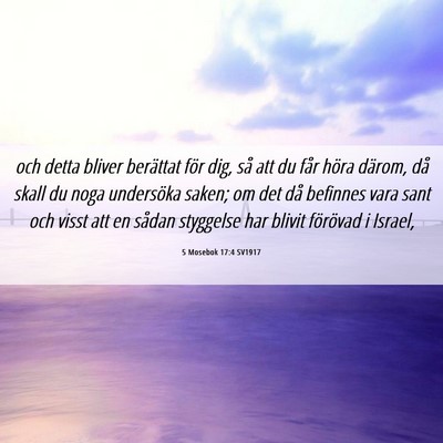 Picture 06 - 5 Mosebok 17:4 SV1917 - och detta bliver berättat för dig, så att du - Bible Verse Picture