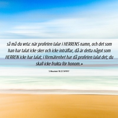 Picture 06 - 5 Mosebok 18:22 SV1917 - så må du veta: när profeten talar i HERRENS - Bible Verse Picture