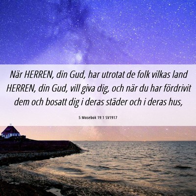 Picture 06 - 5 Mosebok 19:1 SV1917 - När HERREN, din Gud, har utrotat de folk vilkas - Bible Verse Picture