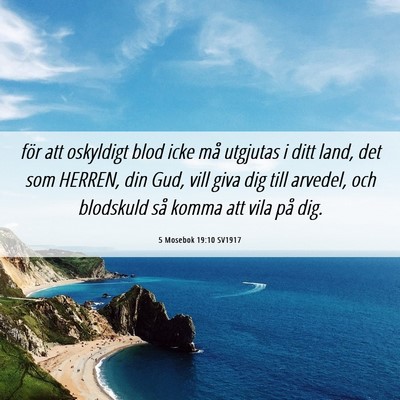 Picture 06 - 5 Mosebok 19:10 SV1917 - för att oskyldigt blod icke må utgjutas i ditt - Bible Verse Picture