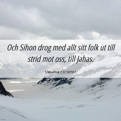 Picture 06 - 5 Mosebok 2:32 SV1917 - Och Sihon drog med allt sitt folk ut till strid - Bible Verse Picture