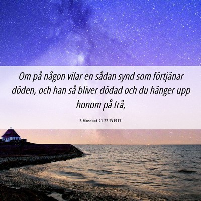 Picture 06 - 5 Mosebok 21:22 SV1917 - Om på någon vilar en sådan synd som - Bible Verse Picture