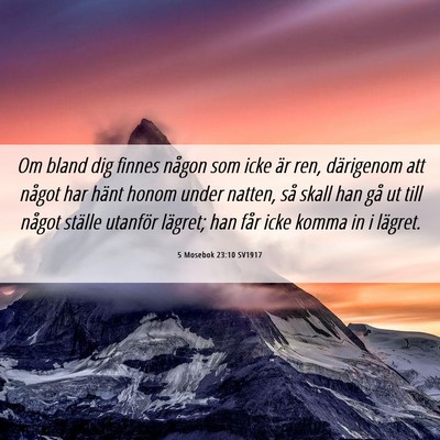 Picture 06 - 5 Mosebok 23:10 SV1917 - Om bland dig finnes någon som icke är ren, - Bible Verse Picture