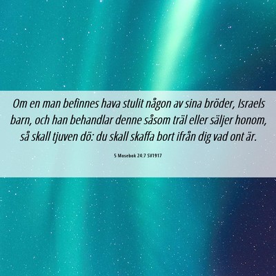 Picture 06 - 5 Mosebok 24:7 SV1917 - Om en man befinnes hava stulit någon av sina - Bible Verse Picture