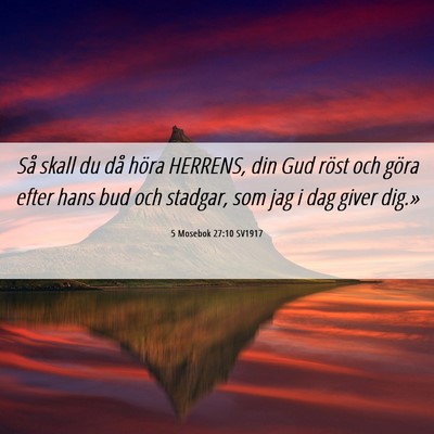 Picture 06 - 5 Mosebok 27:10 SV1917 - Så skall du då höra HERRENS, din Gud röst och - Bible Verse Picture
