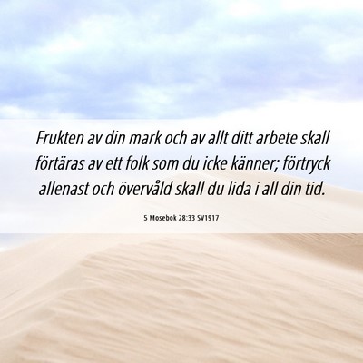 Picture 06 - 5 Mosebok 28:33 SV1917 - Frukten av din mark och av allt ditt arbete skall - Bible Verse Picture