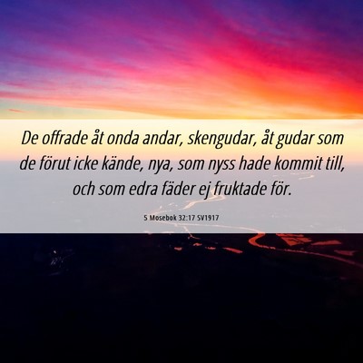 Picture 06 - 5 Mosebok 32:17 SV1917 - De offrade åt onda andar, skengudar, åt gudar - Bible Verse Picture