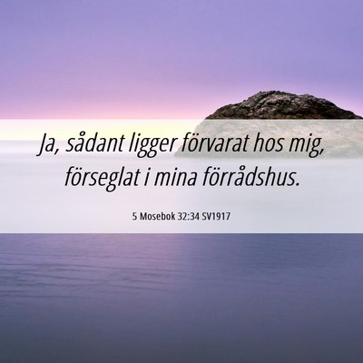 Picture 06 - 5 Mosebok 32:34 SV1917 - Ja, sådant ligger förvarat hos mig, förseglat - Bible Verse Picture