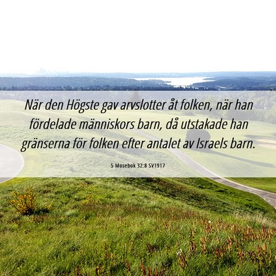 Picture 06 - 5 Mosebok 32:8 SV1917 - När den Högste gav arvslotter åt folken, när - Bible Verse Picture