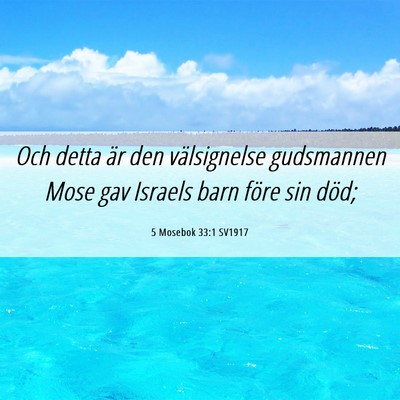 Picture 06 - 5 Mosebok 33:1 SV1917 - Och detta är den välsignelse gudsmannen Mose - Bible Verse Picture