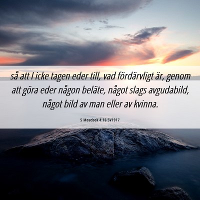 Picture 06 - 5 Mosebok 4:16 SV1917 - så att I icke tagen eder till, vad fördärvligt - Bible Verse Picture