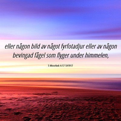 Picture 06 - 5 Mosebok 4:17 SV1917 - eller någon bild av något fyrfotadjur eller av - Bible Verse Picture