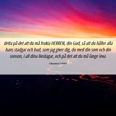 Picture 06 - 5 Mosebok 6:2 SV1917 - detta på det att du må frukta HERREN, din Gud, - Bible Verse Picture