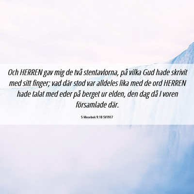 Picture 06 - 5 Mosebok 9:10 SV1917 - Och HERREN gav mig de två stentavlorna, på - Bible Verse Picture