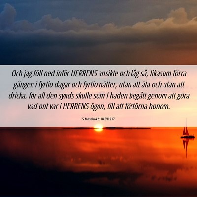 Picture 06 - 5 Mosebok 9:18 SV1917 - Och jag föll ned inför HERRENS ansikte och låg - Bible Verse Picture