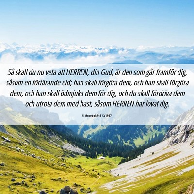 Picture 06 - 5 Mosebok 9:3 SV1917 - Så skall du nu veta att HERREN, din Gud, är den - Bible Verse Picture