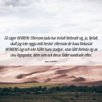 Picture 06 - Amos 2:4 SV1917 - Så säger HERREN: Eftersom Juda har trefalt - Bible Verse Picture