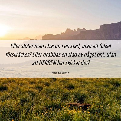 Picture 06 - Amos 3:6 SV1917 - Eller stöter man i basun i en stad, utan att - Bible Verse Picture