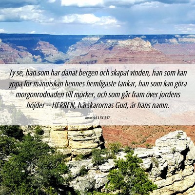 Picture 06 - Amos 4:13 SV1917 - Ty se, han som har danat bergen och skapat - Bible Verse Picture