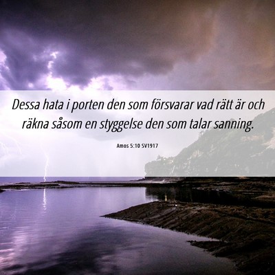 Picture 06 - Amos 5:10 SV1917 - Dessa hata i porten den som försvarar vad rätt - Bible Verse Picture