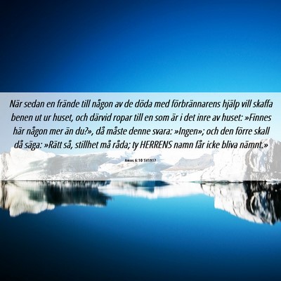 Picture 06 - Amos 6:10 SV1917 - När sedan en frände till någon av de döda med - Bible Verse Picture