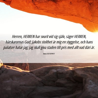 Picture 06 - Amos 6:8 SV1917 - Herren, HERREN har svurit vid sig själv, säger - Bible Verse Picture