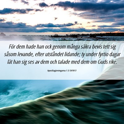 Picture 06 - Apostlagärningarna 1:3 SV1917 - För dem hade han ock genom många säkra bevis - Bible Verse Picture