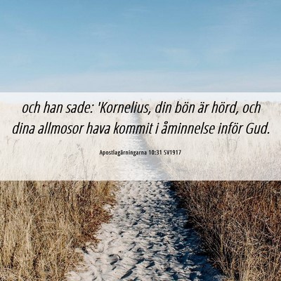 Picture 06 - Apostlagärningarna 10:31 SV1917 - och han sade: 'Kornelius, din bön är hörd, och - Bible Verse Picture