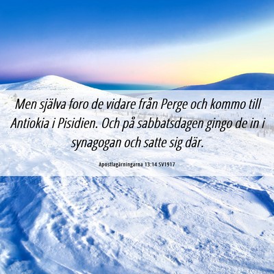 Picture 06 - Apostlagärningarna 13:14 SV1917 - Men själva foro de vidare från Perge och kommo - Bible Verse Picture