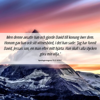 Picture 06 - Apostlagärningarna 13:22 SV1917 - Men denne avsatte han och gjorde David till - Bible Verse Picture
