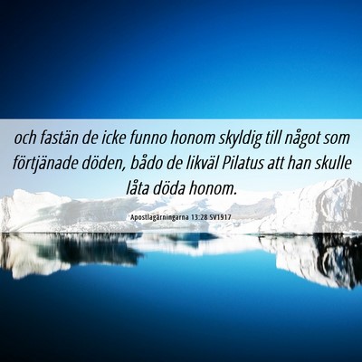Picture 06 - Apostlagärningarna 13:28 SV1917 - och fastän de icke funno honom skyldig till - Bible Verse Picture