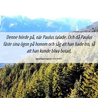 Picture 06 - Apostlagärningarna 14:9 SV1917 - Denne hörde på, när Paulus talade. Och då - Bible Verse Picture
