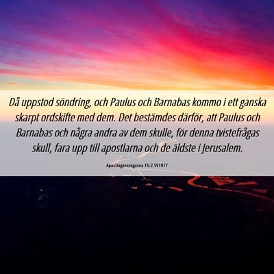 Picture 06 - Apostlagärningarna 15:2 SV1917 - Då uppstod söndring, och Paulus och Barnabas - Bible Verse Picture